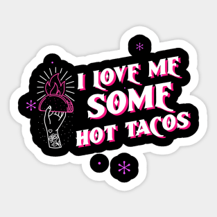 I Love Me Some Hot Tacos Sticker